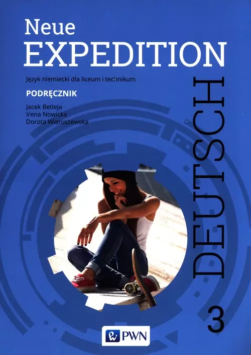 Neue Expedition Deutsch 3. Język niemiecki dla liceum i technikum. Podręcznik - Książki