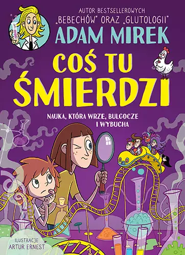 Coś tu śmierdzi. Nauka, która wrze, bulgocze i wybucha - Książki