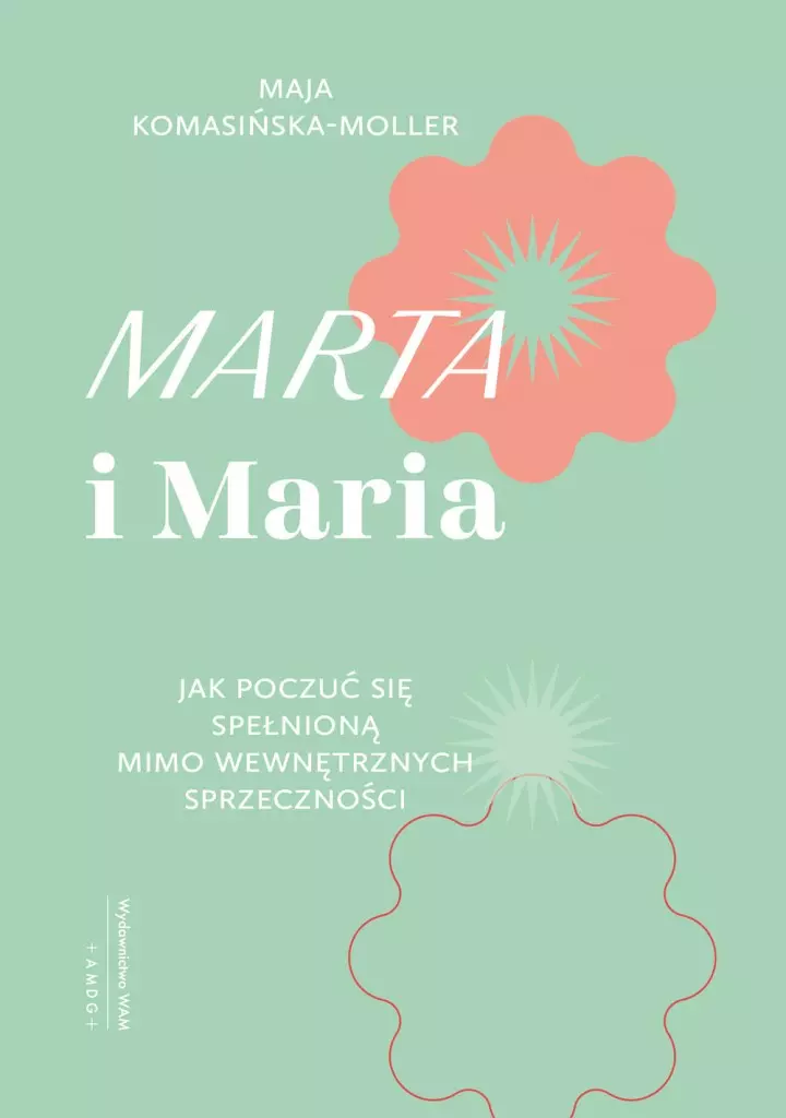 Marta i Maria. Jak poczuć się spełnioną mimo wewnętrznych sprzeczności - Książki