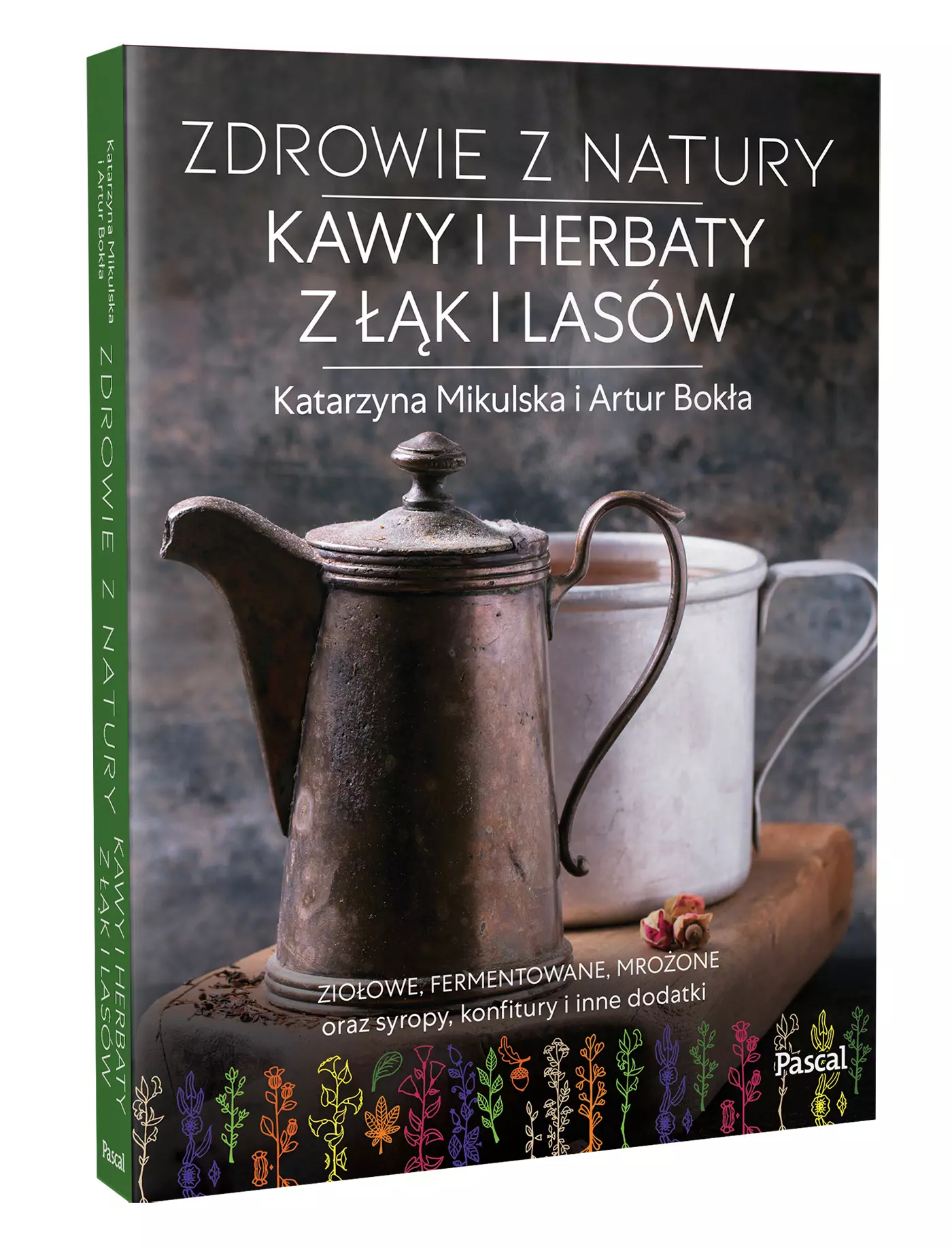 Zdrowie z natury. Kawy i herbaty z łąk i lasów - Książki