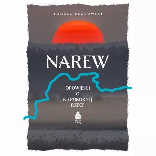 Narew. Opowieści o niepokornej rzece - Książki