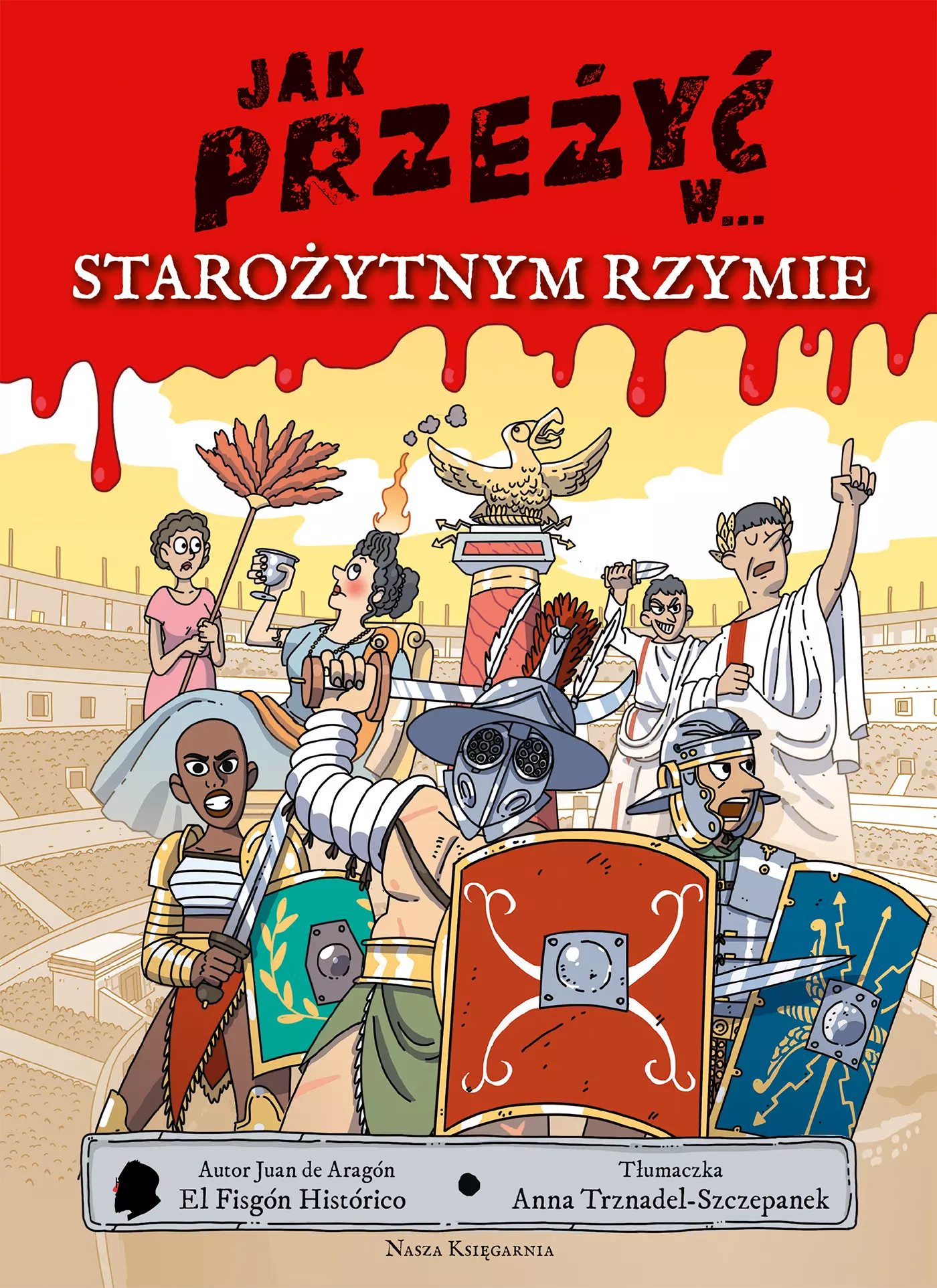 Jak przeżyć w... starożytnym Rzymie - Książki