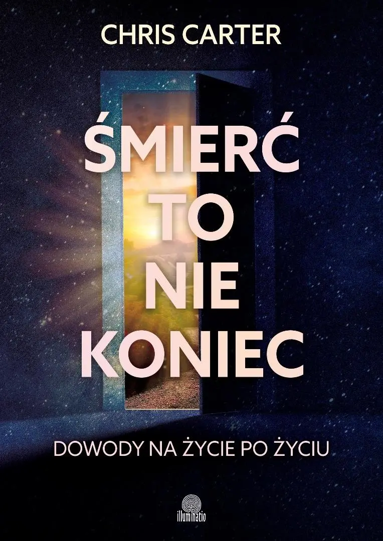 Śmierć to nie koniec. Dowody na życie po życiu - Książki