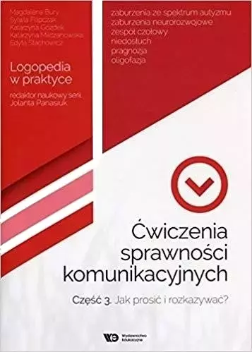 Ćwiczenia sprawności komunikacyjnych. Część 3. Jak prosić i rozkazywać? - Książki