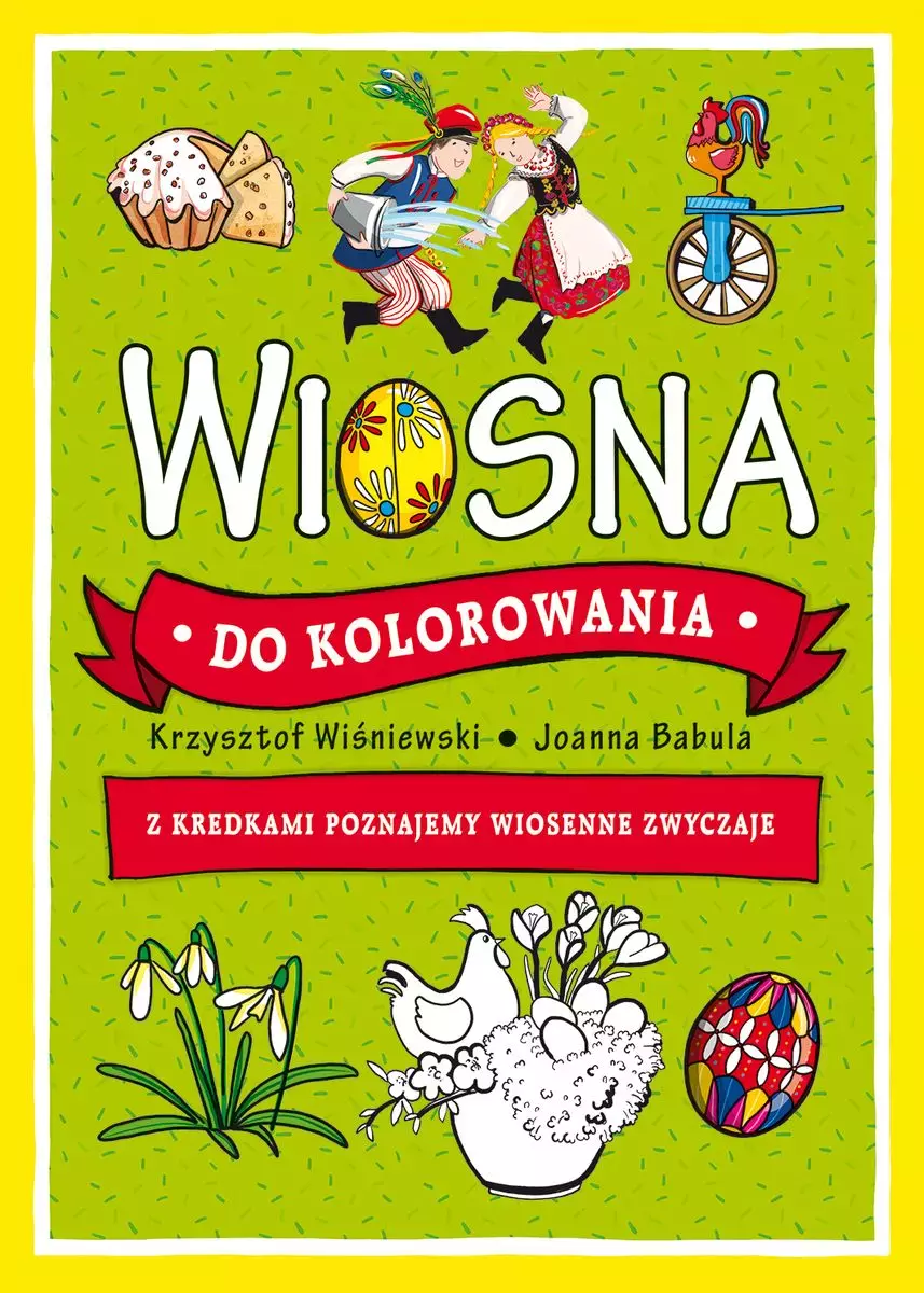 Wiosna do kolorowania. Z kredkami poznajemy wiosenne zwyczaje - Książki
