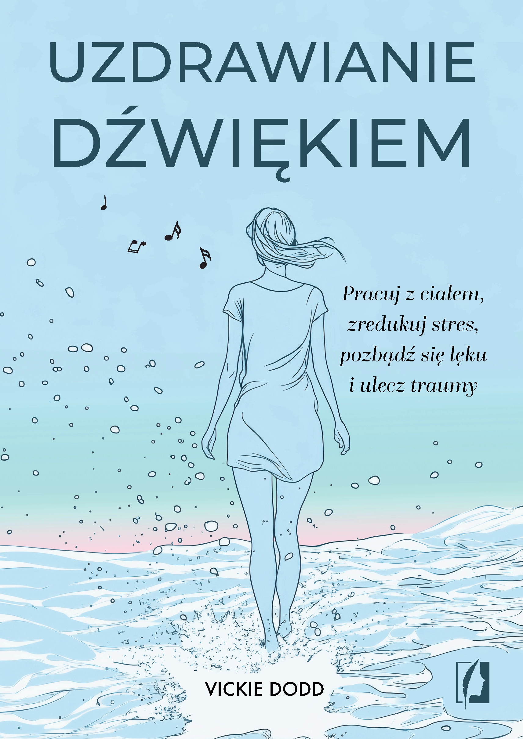 Uzdrawianie dźwiękiem. Pracuj z ciałem, zredukuj stres, pozbądź się lęku i ulecz traumy - Książki