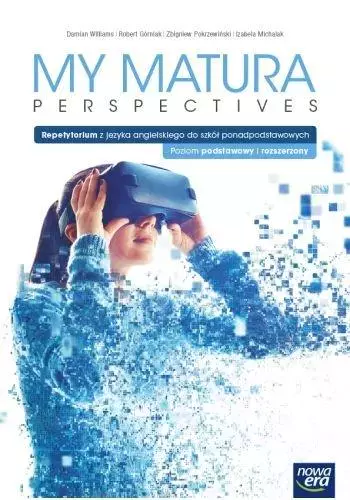 My Matura Perspectives. Język angielski. Repetytorium. Szkoły ponadpodstawowe. Poziom podstawowy i rozszerzony - Książki
