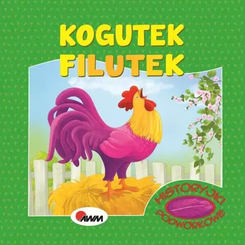 Kogutek Filutek - historyjki podwórkowe - Książki