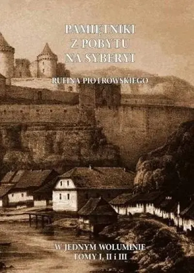 Pamiętniki z pobytu na Syberyi - Książki