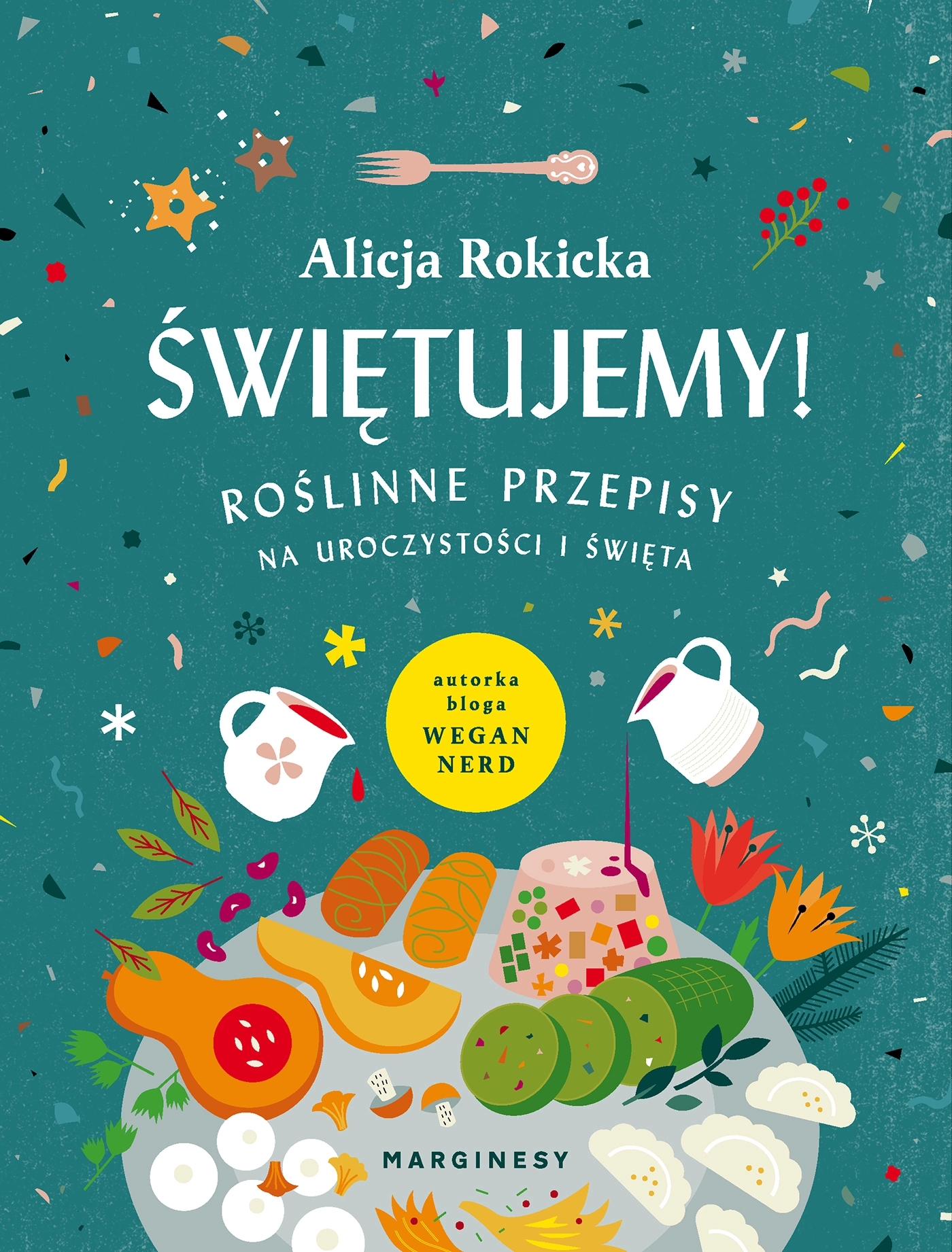 Świętujemy! Roślinne przepisy na uroczystości i święta - Książki