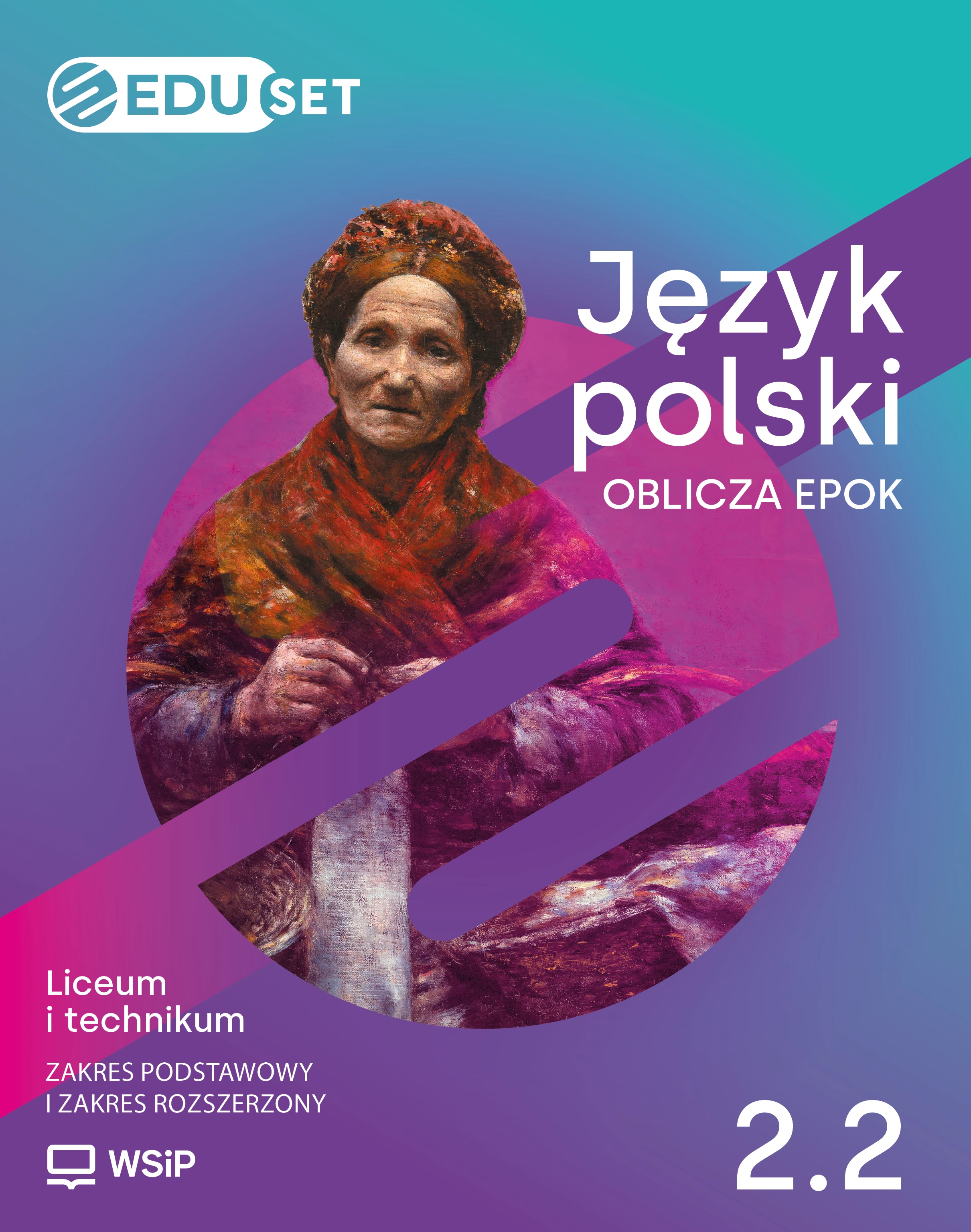 EDUset Język polski + aplikacja. Oblicza epok. Liceum i technikum. Klasa 2. Część 2. Zakres podstawowy i rozszerzony - Książki