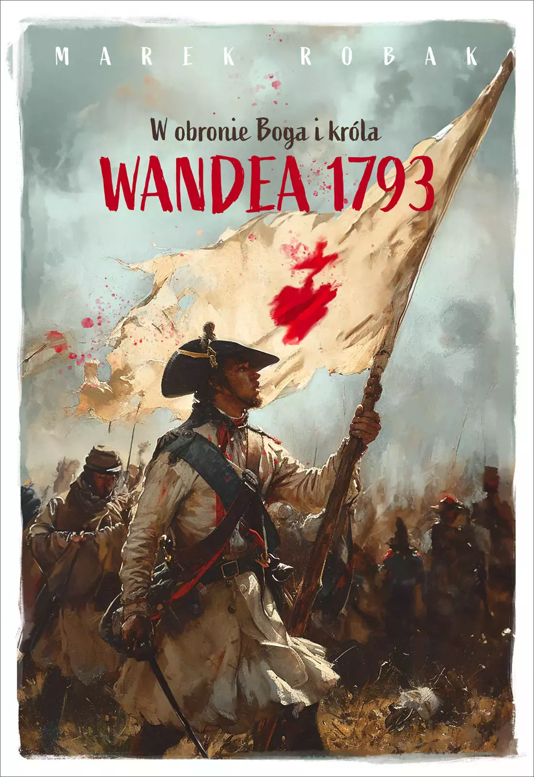 Wandea 1793. W obronie Boga i króla - Książki