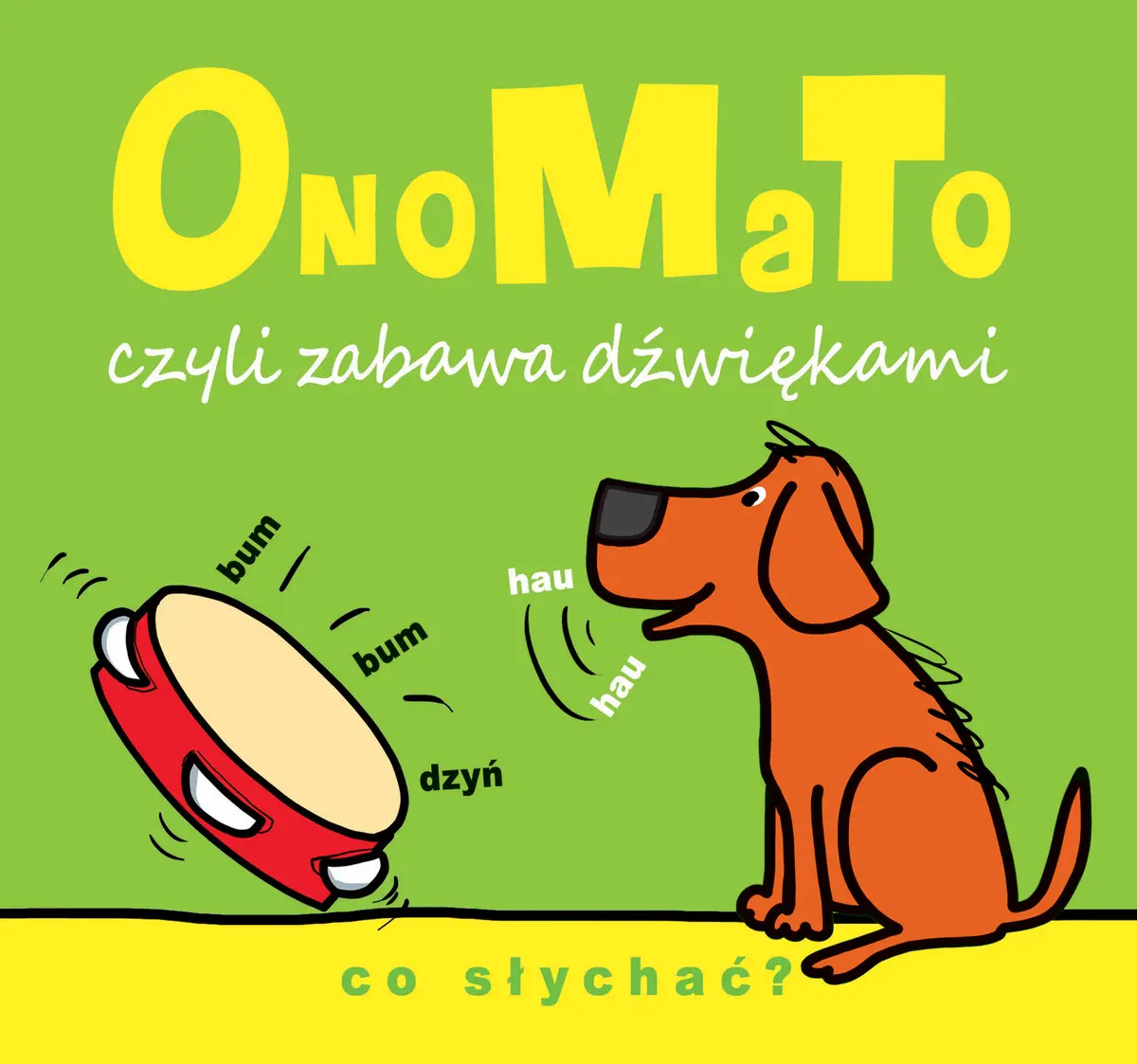 OnoMaTo czyli zabawa dźwiękami. Co słychać? - Książki