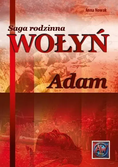 Saga rodzinna Wołyń. Adam TW - Książki
