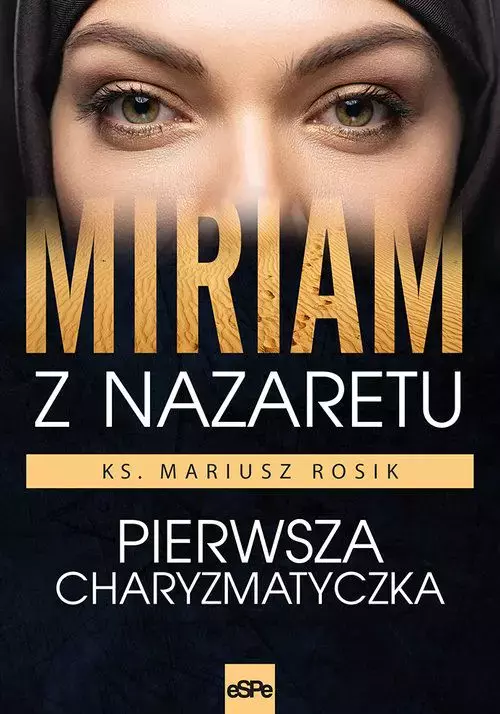 Miriam z Nazaretu. Pierwsza Charyzmatyczka - Książki