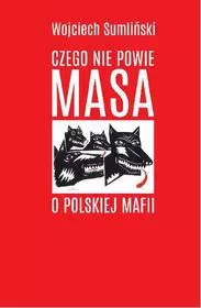 Czego nie powie Masa o polskiej mafii - Książki