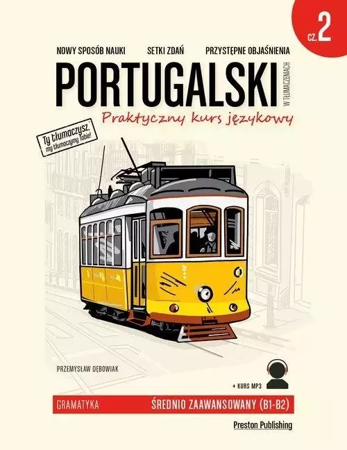 Portugalski w tłumaczeniach. Praktyczny kurs językowy. Poziom średnio zaawansowany B1-B2, część 2 - Książki