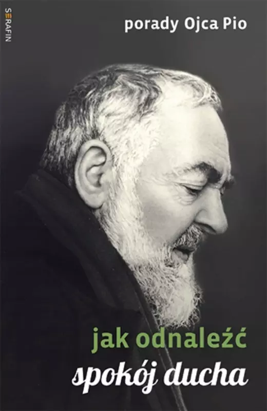 Porady Ojca Pio. Jak odnaleźć spokój ducha - Książki