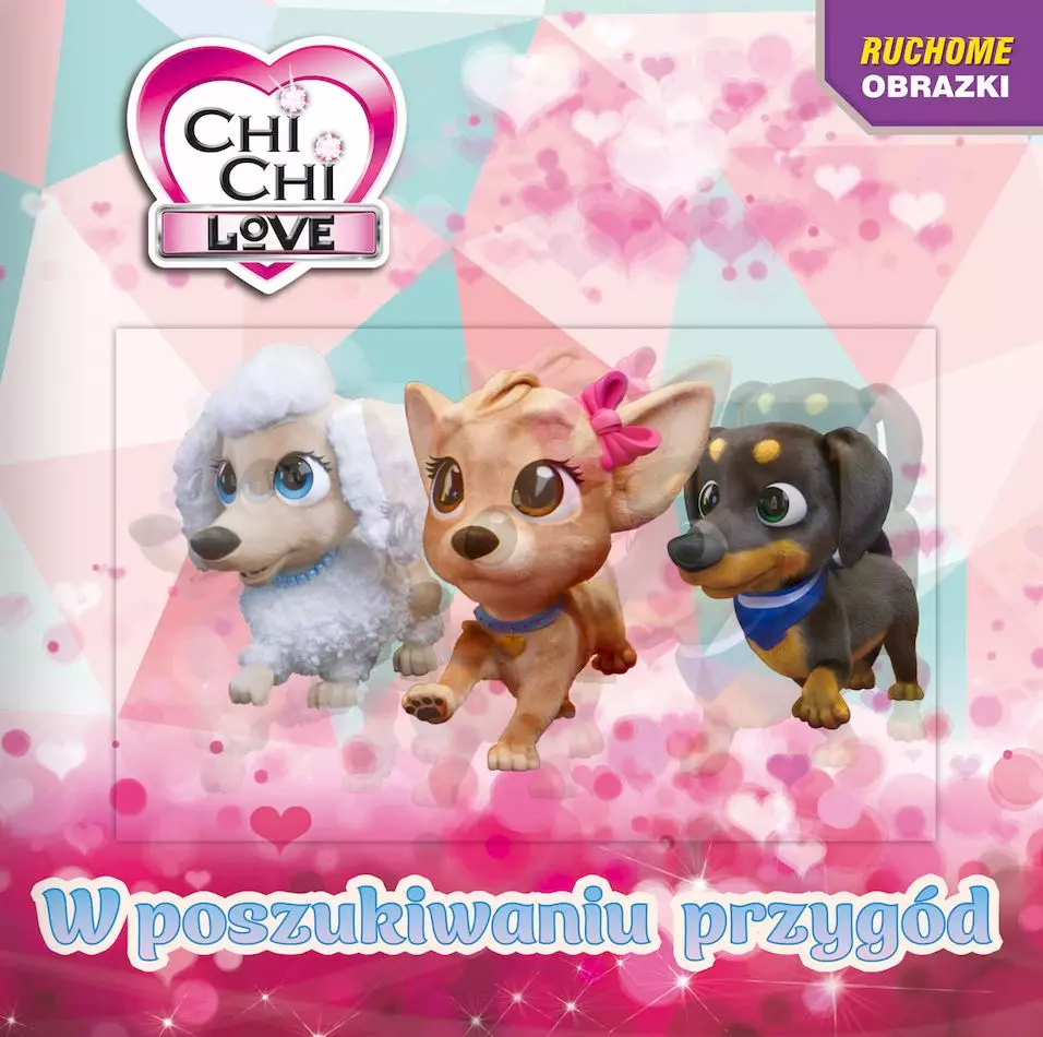 Chi Chi love. Ruchome obrazki. W poszukiwaniu przygód. Chi Chi love. Ruchome obrazki. W poszukiwaniu przygód - Książki