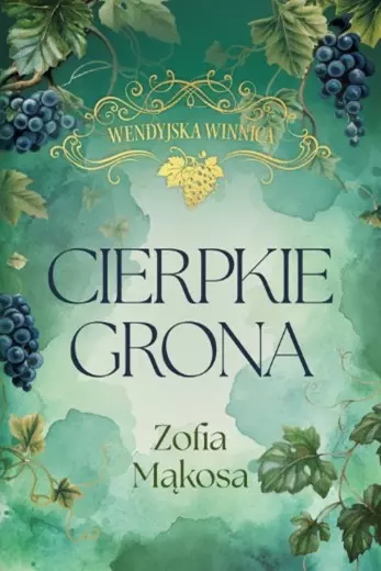 Wendyjska Winnica. Cierpkie grona (wyd. luksusowe) - Książki