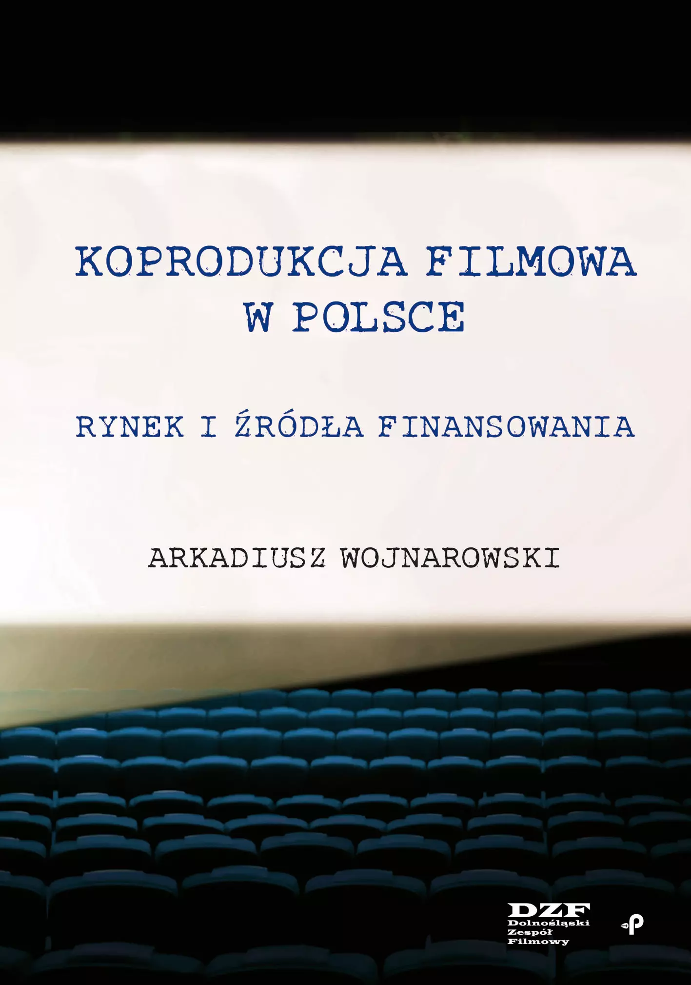 Koprodukcja filmowa w Polsce. Rynek i źródła finansowania - Książki