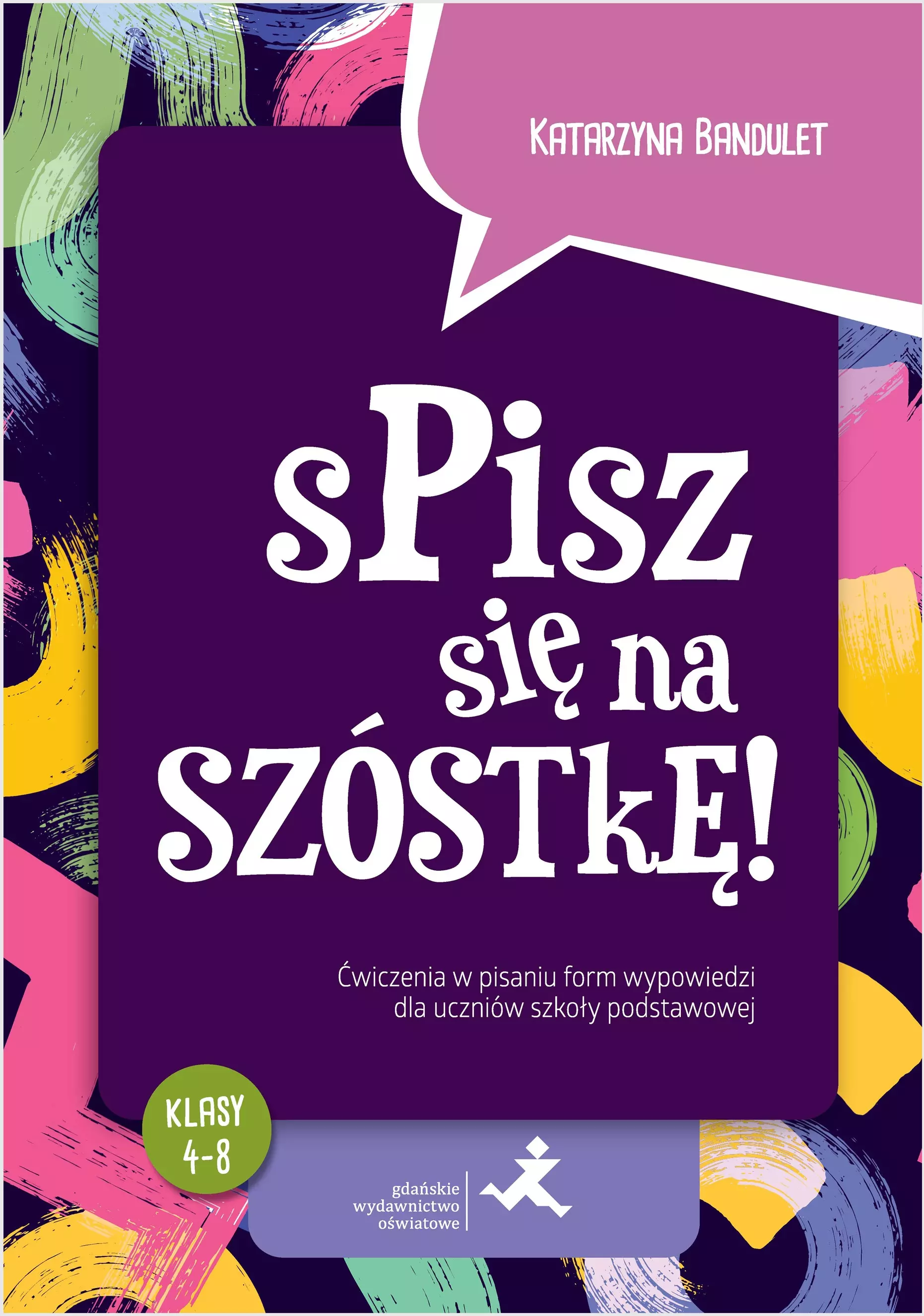 Spisz się na szóstkę! Ćw. w pisaniu wypowiedzi SP - Książki