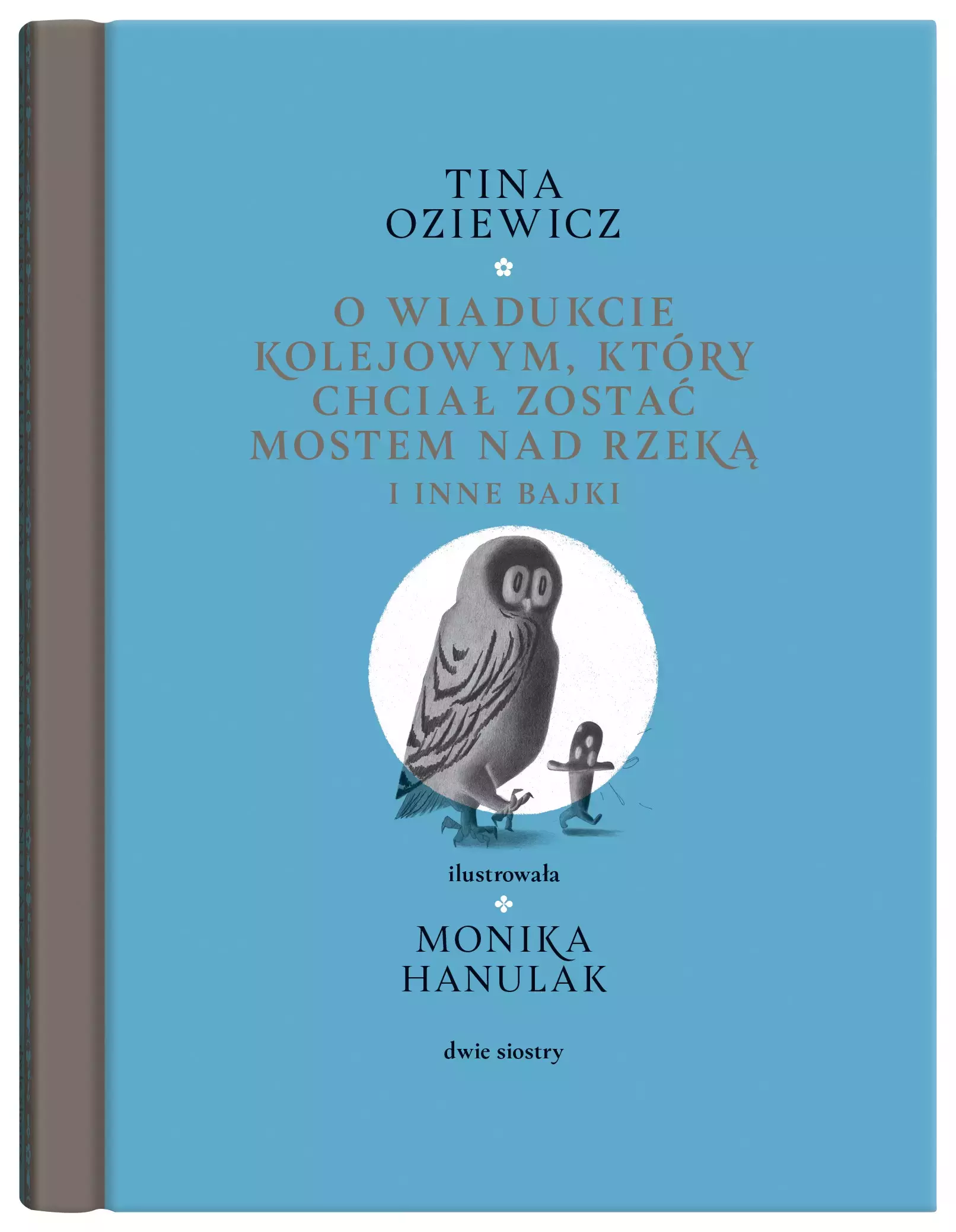 O wiadukcie kolejowym, który chciał zostać mostem nad rzeką, i inne bajki - Książki
