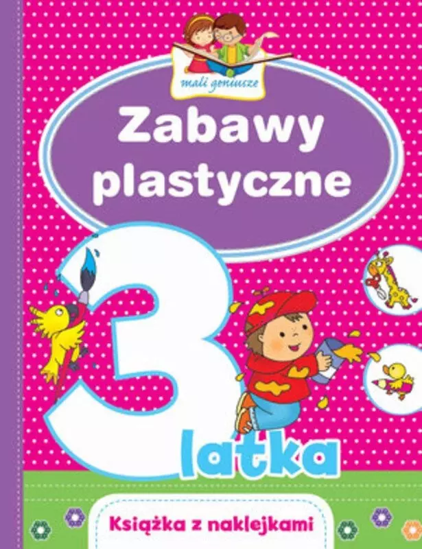Mali geniusze. Zabawy plastyczne 3-latka - Książki