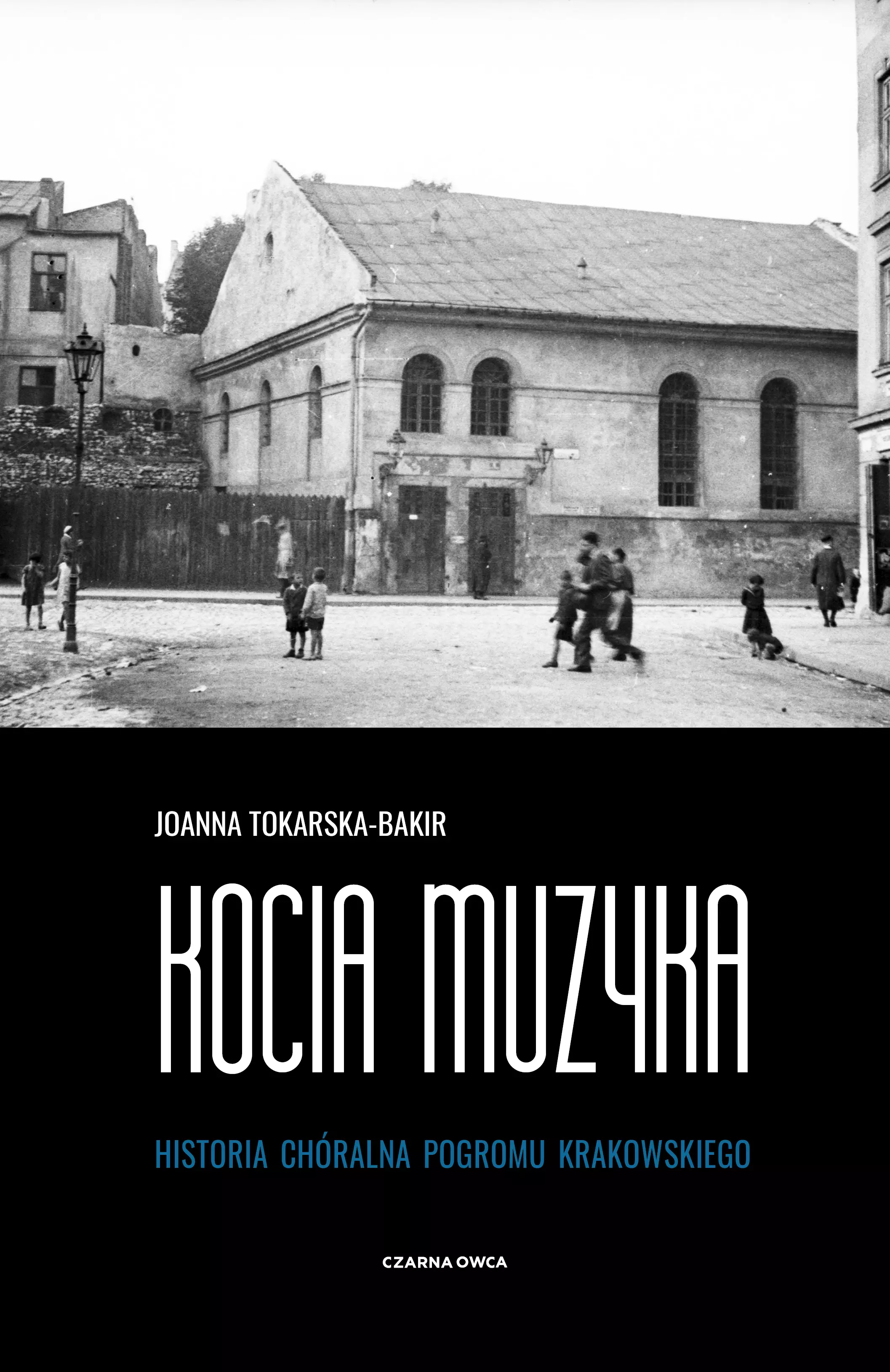 Kocia muzyka. Chóralna historia pogromu krakowskiego. Tom I - Książki