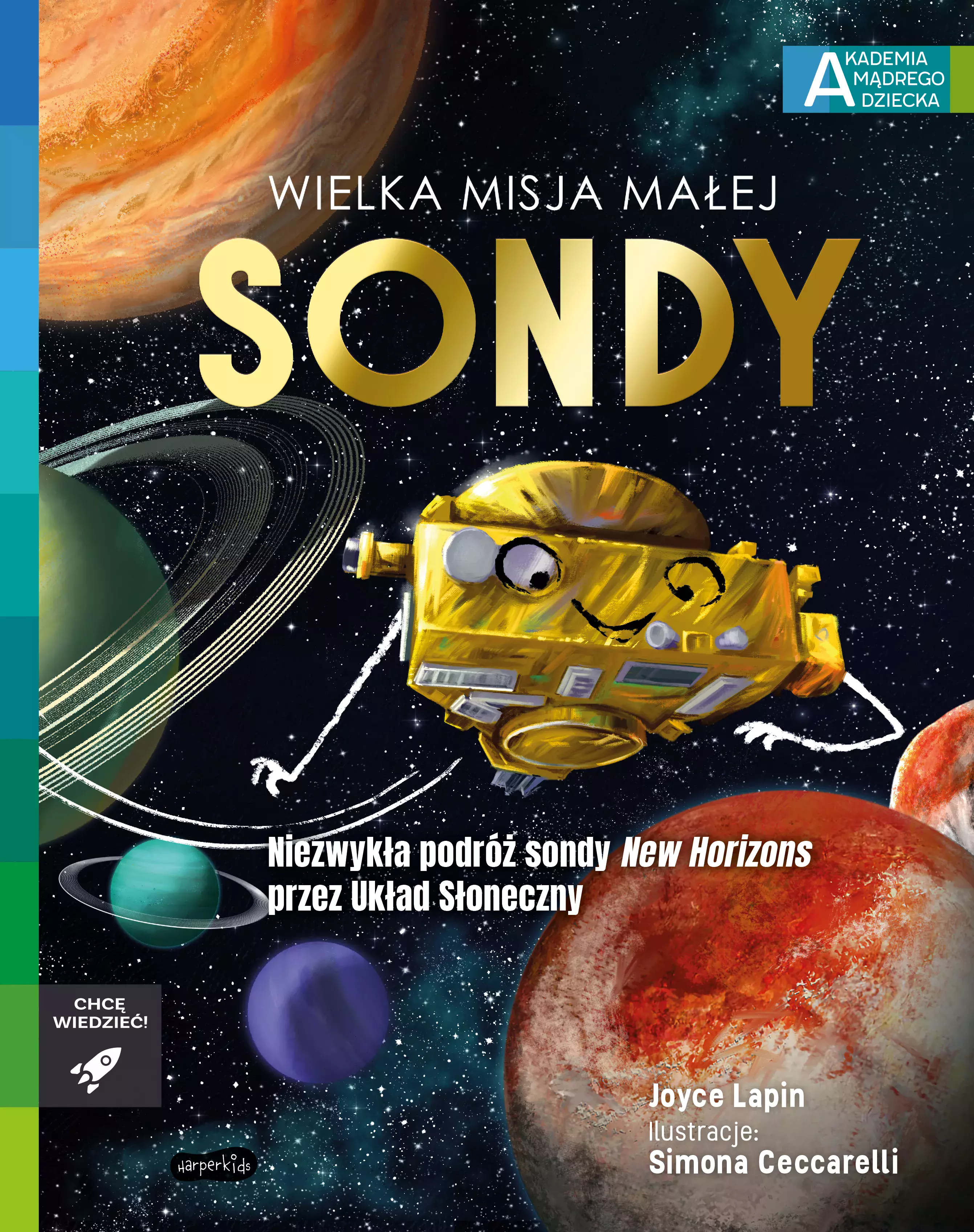 Wielka misja małej sondy. Akademia Mądrego Dziecka. Chcę wiedzieć - Książki