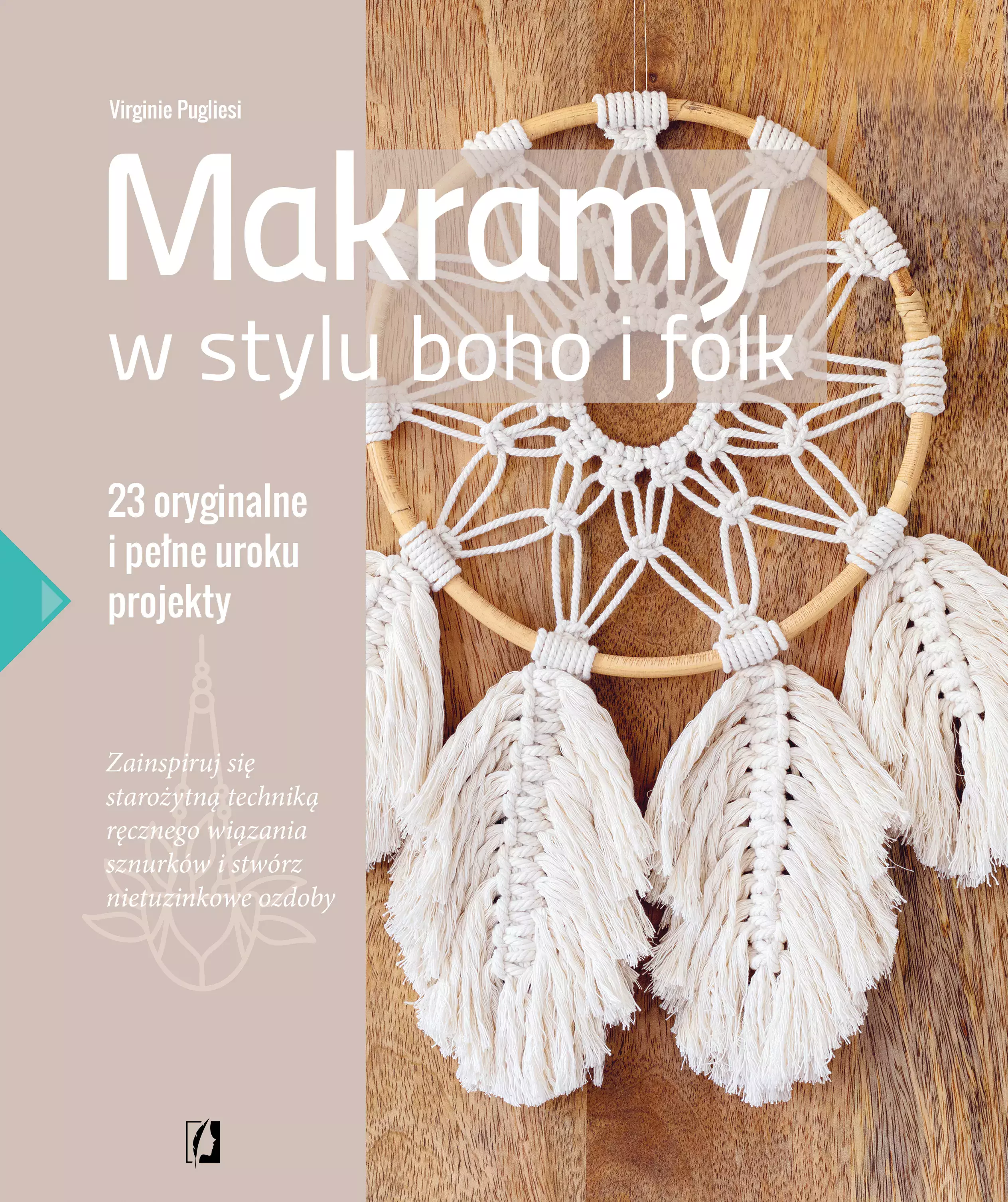 Makramy w stylu boho i folk. 23 oryginalne i pełne uroku projekty - Książki