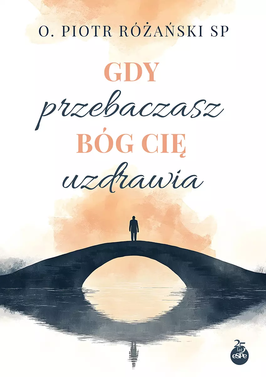 Gdy przebaczasz, Bóg cię uzdrawia - Książki