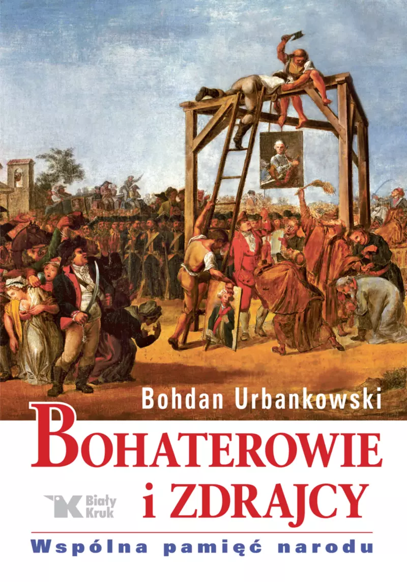 Bohaterowie i zdrajcy. Wspólna pamięć narodu - Książki