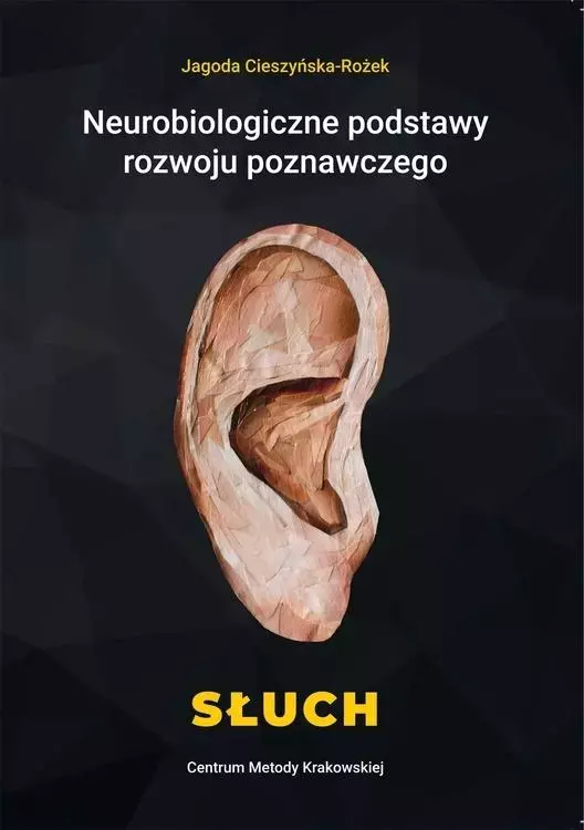 Neurobiologiczne podstawy rozwoju poznawczego. Słuch - Książki
