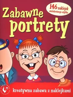 Zabawne portrety. Kreatywna zabawa z naklejkami - Książki
