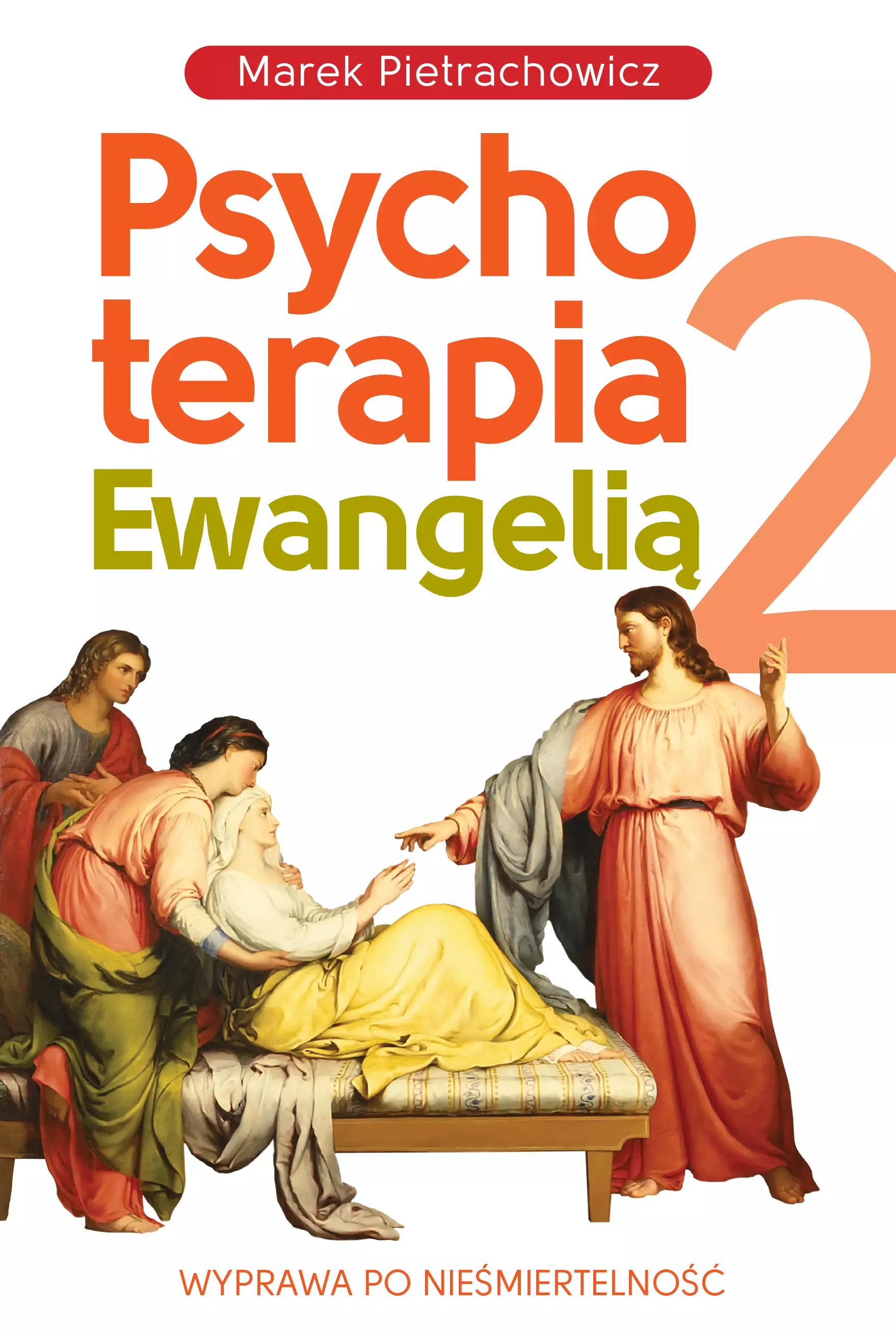 Psychoterapia Ewangelią 2. Wyprawa po nieśmiertelność - Książki