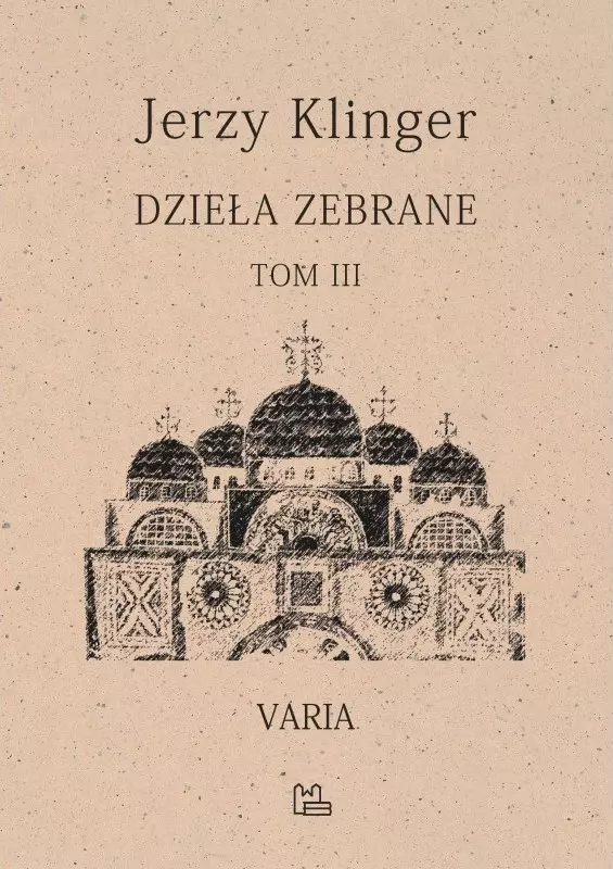Dzieła zebrane. Tom 3. Varia - Książki
