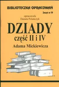 Biblioteczka opracowań. „Dziady” Adama Mickiewicza, część II i IV - Książki