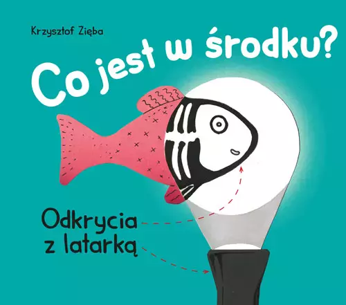 Co jest w środku? Odkrycia z latarką - Książki