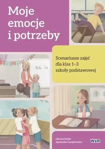 Moje emocje i potrzeby. Scenariusze zajęć SP 1-3 - Książki