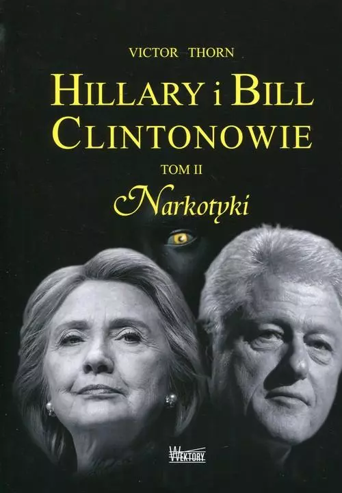 Hillary i Bill Clintonowie Tom 2 Narkotyki - Książki