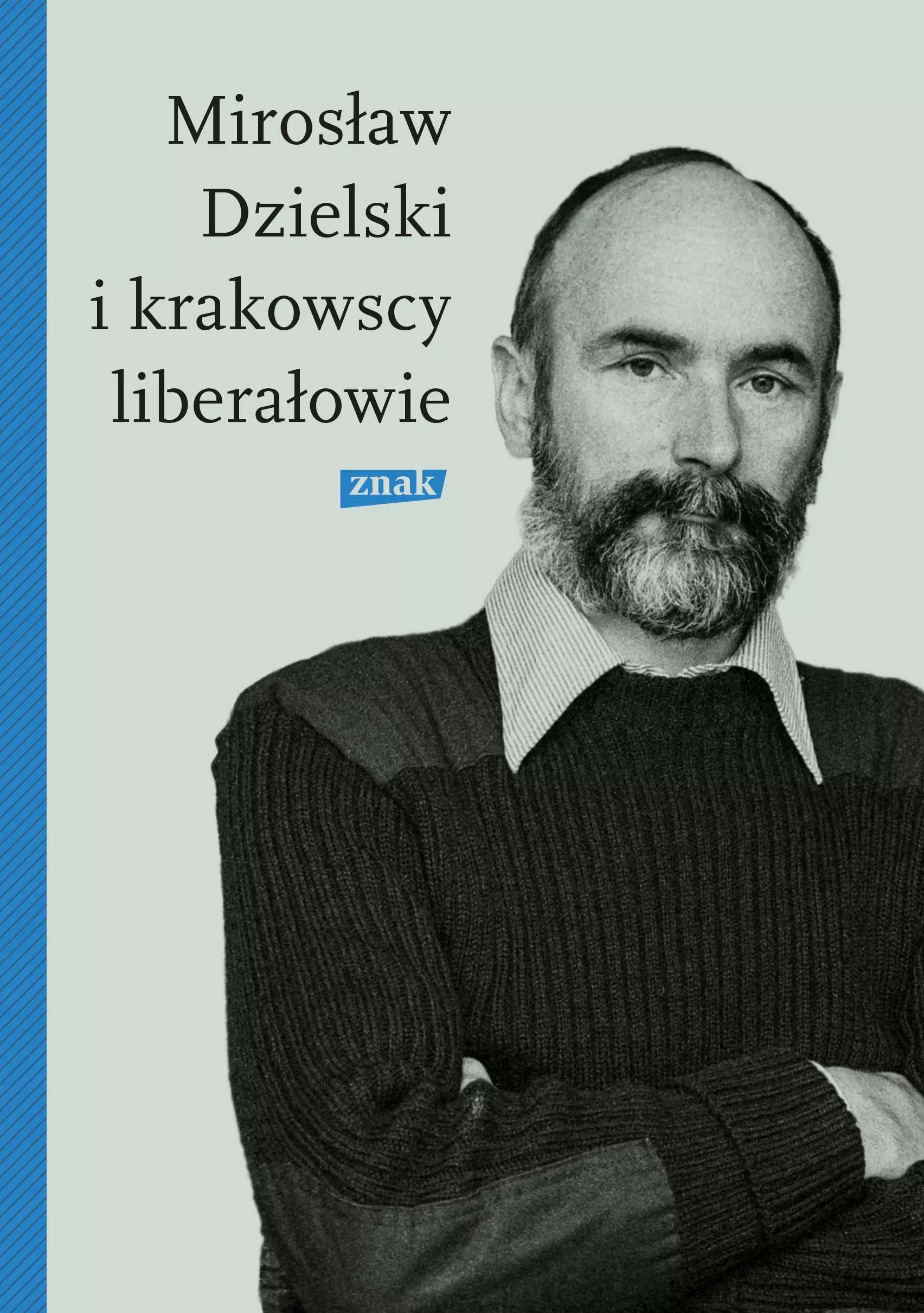 Mirosław Dzielski i krakowscy liberałowie - Książki
