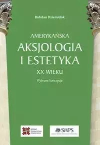 Amerykańska aksjologia i estetyka XX wieku - Książki