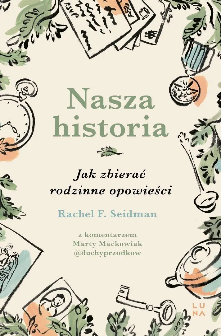Nasza historia. Jak zbierać rodzinne opowieści - Książki