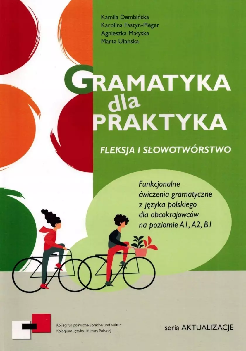 Gramatyka dla praktyka. Fleksja i słowotwórstwo. Funkcjonalne ćwiczenia gramatyczne z jęz. polskieg - Książki