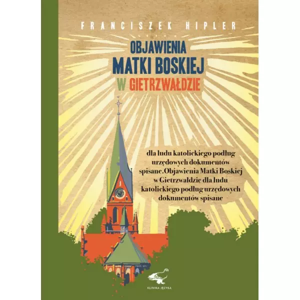 Objawienia Matki Boskiej w Gietrzwałdzie dla ludu katolickiego podług urzędowych dokumentów spisane - Książki