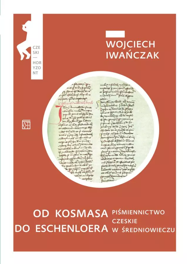 Od Kosmasa do Eschenloera. Piśmiennictwo czeskie w średnniowieczu - Książki