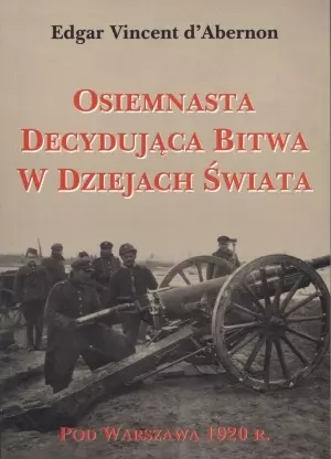 Osiemnasta decydująca bitwa w dziejach świata pod  Warszawą 1920 r. - Książki