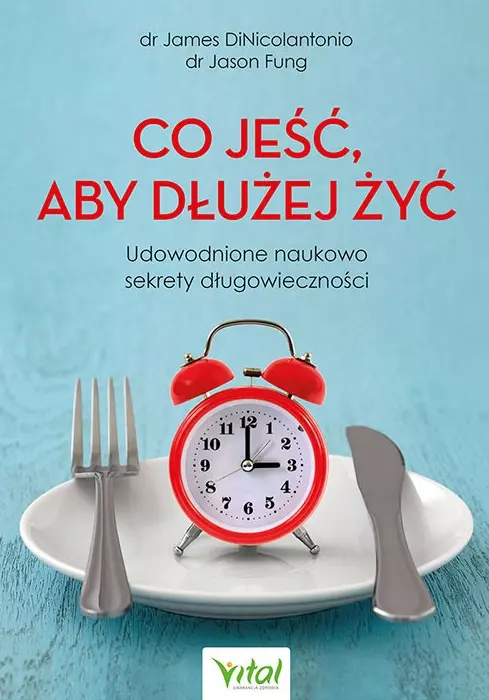 Co jeść, aby dłużej żyć. Udowodnione naukowo sekrety długowieczności - Książki