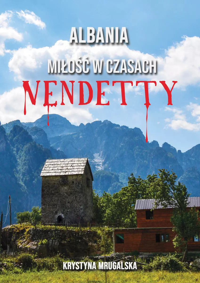 Albania - miłość w czasach vendetty - Książki